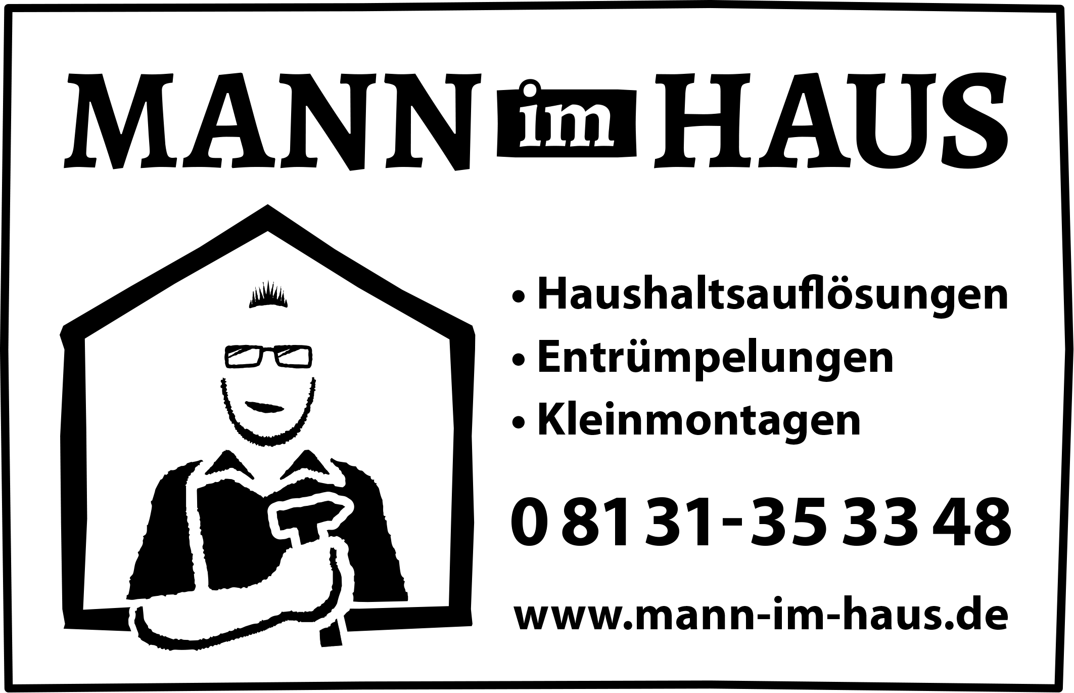 Mann im Haus. Entrümpelungen, Haushaltsauflösungen, Kleinmontagen. Tel. 08131-353348